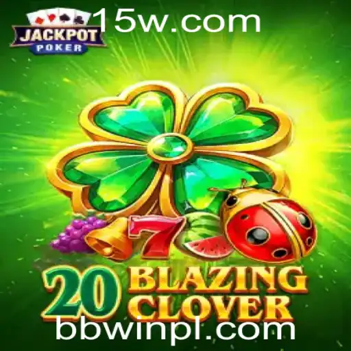 Descubra o Jogo 20BlazingClover na Plataforma bbwin