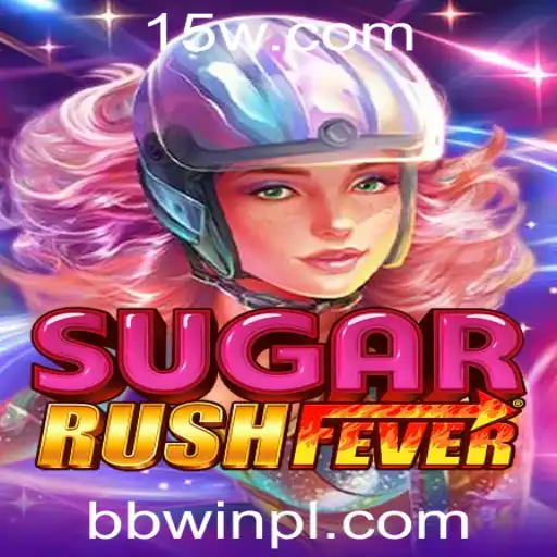 Descubra o Fascinante Mundo de SugarRushFever na Plataforma BBWin
